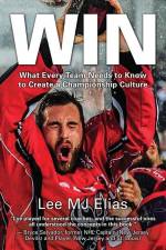 Win: What Every Team Needs to Know to Create a Championship Culture af Lee Mj Elias