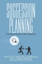 Succession Planning: The Need Leaders Must Address af John Stanko0