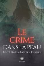 Le crime dans la peau af Bénie Maria Basseka Kandza
