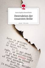 Destruktion der rosaroten Brille. Life is a Story - story.one af Anna Sophia Rosenthaler