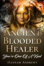 Ancient Blooded Healer af Hannah Andrews