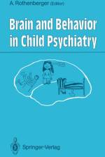 Brain and Behavior in Child Psychiatry af Aribert Rothenberger