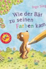 Wie der Bär zu seinen Farben kam af Ingo Siegner