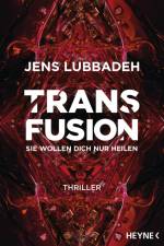 Transfusion - Sie wollen dich nur heilen af Jens Lubbadeh