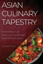 Asian Culinary Tapestry af Jackson Wu