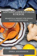 Antiinflammatorisk Kokbok af Emma Andersson