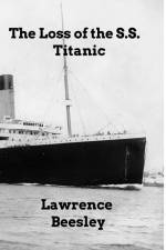 The Loss of the SS Titanic af Lwarence Beesley
