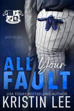 All Your Fault: A Steamy Off-Season College Romance af Kristin Lee