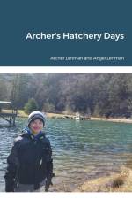 Archer's Hatchery Days af Angel Lehman