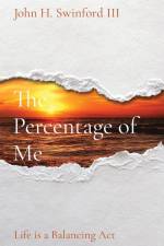 The Percentage of Me af John H Swinford