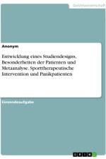 Entwicklung eines Studiendesigns, Besonderheiten der Patienten und Metaanalyse. Sporttherapeutische Intervention und Panikpatienten af Anonymous