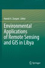 Environmental Applications of Remote Sensing and GIS in Libya af Hamdi A. Zurqani