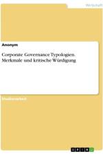 Corporate Governance Typologien. Merkmale und kritische Würdigung af Anonymous