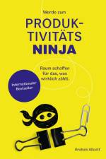 Werde zum Produktivitäts-Ninja af Graham Allcott