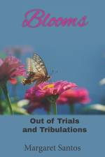 Blooms: Out of Trials and Tribulations af Margaret Santos