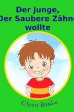 Der Junge, Der Saubere Zahne Wollte af Glenn Banks Dds