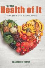 For the Health of It af Alexander Todrow