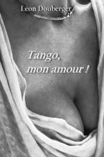Tango, mon amour ! af Léon Douberger