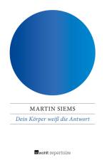 Dein Körper weiß die Antwort af Martin Siems