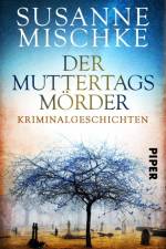 Der Muttertagsmörder af Susanne Mischke