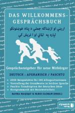 Das Willkommens- Gesprächsbuch Deutsch - Afghanisch / Paschtu