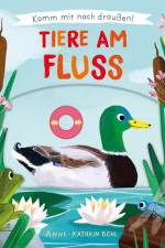 Komm mit nach draußen! - Tiere am Fluss