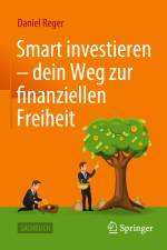 Smart investieren ¿ dein Weg zur finanziellen Freiheit af Daniel Reger
