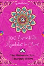 100 Incredible Mandalas to Color af Zenart Editions