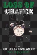 Loss of Chance af Matthew Calloway Walker
