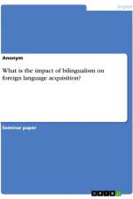 What is the impact of bilingualism on foreign language acquisition? af Anonymous