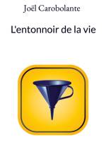 L'entonnoir de la vie af Joël Carobolante