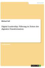 Digital Leadership. Führung in Zeiten der digitalen Transformation af Michael Sell