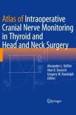 Atlas of Intraoperative Cranial Nerve Monitoring in Thyroid and Head and Neck Surgery af Alexander L. Shifrin