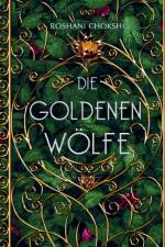 Die goldenen Wölfe (Bd. 1) af Roshani Chokshi