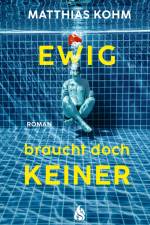 Ewig braucht doch keiner af Matthias Kohm