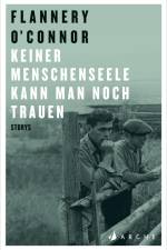 Keiner Menschenseele kann man noch trauen af Flannery O'Connor