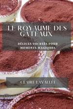 Le Royaume des Gâteaux af Claire Lavallée