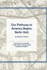 Our Pathway to America Begins af Winfried Goethert