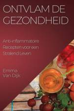 Ontvlam de Gezondheid af Emma van Dijk