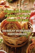 FIRILDAK ¿NCILI VE ROLL-UP'LAR YEMEK KITABI af Aynur Ta¿