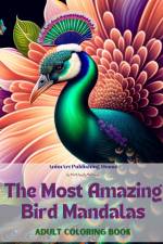 The Most Amazing Bird Mandalas | Adult Coloring Book | Anti-Stress and Relaxing Mandalas to Promote Creativity af Animart Publishing House