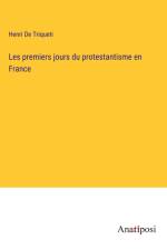 Les premiers jours du protestantisme en France af Henri De Triqueti