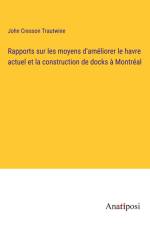 Rapports sur les moyens d'améliorer le havre actuel et la construction de docks à Montréal af John Cresson Trautwine