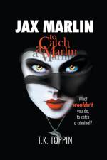 Jax Marlin - To Catch A Marlin af T. K. Toppin