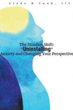 The Mindset Shift af Clyde N. III Cook