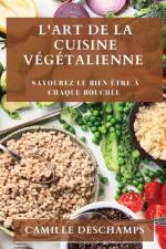 L'Art de la Cuisine Végétalienne af Camille Deschamps