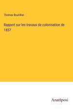 Rapport sur les travaux de colonisation de 1857 af Thomas Boutillier