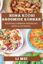 Hiina Köögi Aroomide Rännak af Li Mei