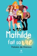 Mathilde fait sa vie af Paloma de Dianous