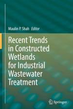 Recent Trends in Constructed Wetlands for Industrial Wastewater Treatment af Maulin P. Shah